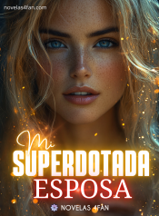 Mi superdotada esposa