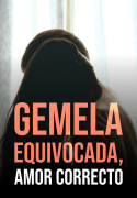 Gemela equivocada, amor correcto