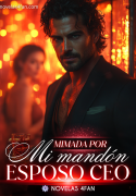 Mimada por mi mandón esposo CEO
