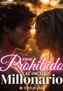 Amor prohibido: El oscuro millonario