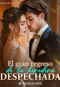 El gran regreso de la heredera despechada