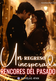 Un Regreso Inesperado: Rencores del pasado