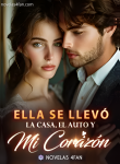 Ella se llevó la casa, el auto y mi corazón