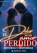 El Dolor de un Amor Perdido: Mentiras y despedidas