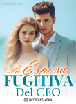 La Esposa Fugitiva del CEO