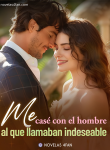 Me casé con el hombre al que llamaban indeseable