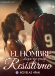 El hombre al que no pude resistirme