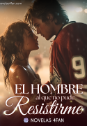 El hombre al que no pude resistirme