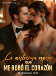La misteriosa esposa que me robó el corazón