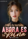 Antes la burlada, ahora es la reina.