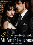 Su juego retorcido, mi amor peligroso
