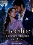 Intocable La doctora milagrosa del Alpha