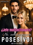 ¿Jefe multimillonario jefe multimillonario, ¡no solo un esposo posesivo!