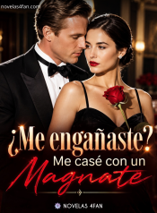 ¿Me engañaste Me casé con un magnate