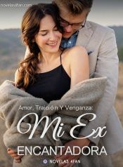 T#204 – Amor, traición y venganza. Mi ex encantadora. (1)